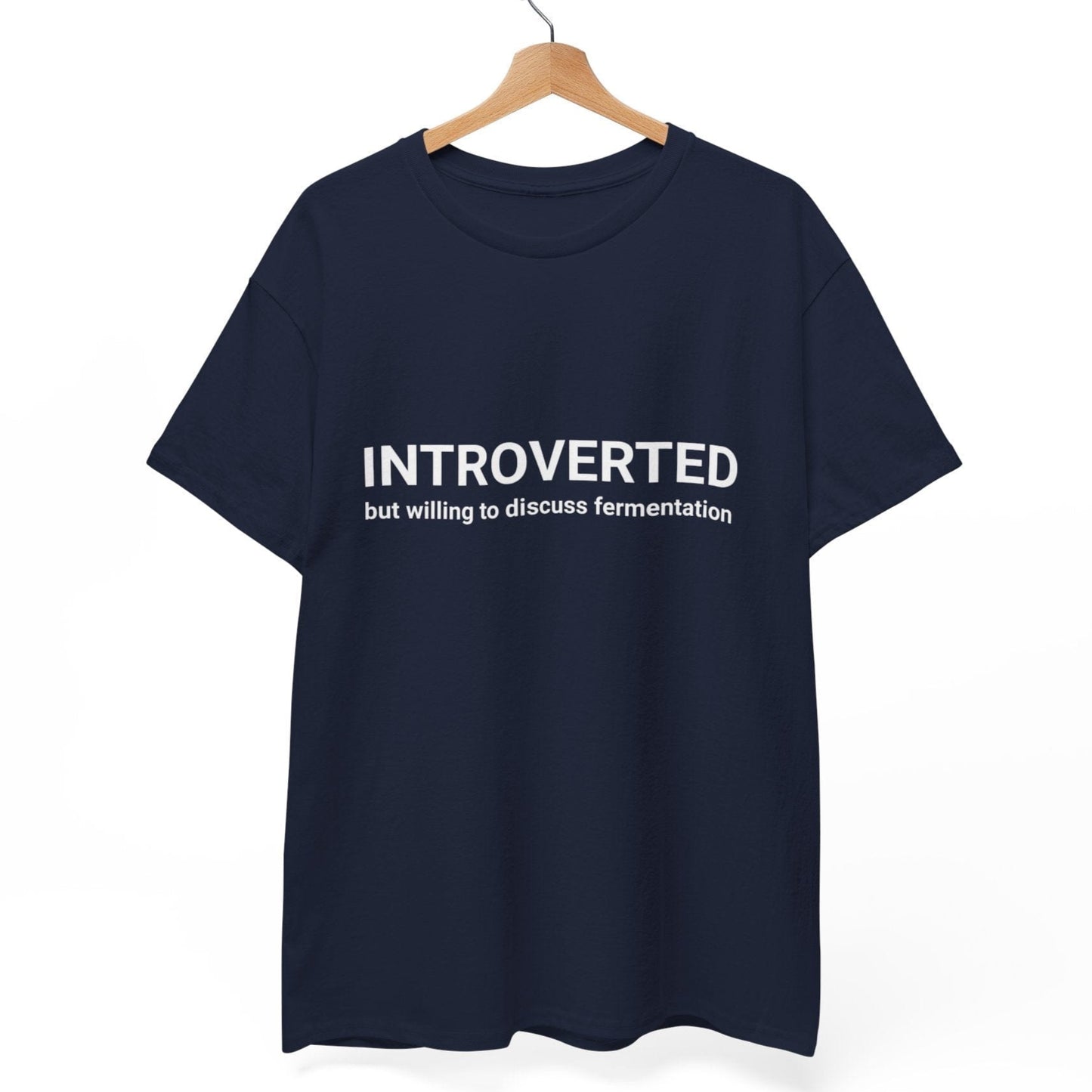 Introverted - But Willing to Discuss Fermentation T-Shirt