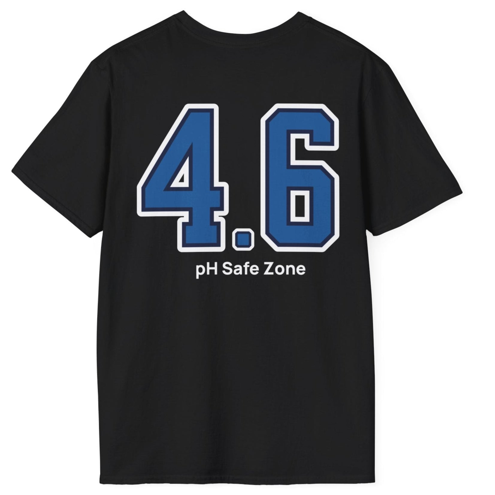 black cotton T-Shirt with big bold varsity style numbers representing the 4.6pH safe zone where bad bacteria can't survive. Great gift for fermenters