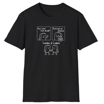 Three-panel sourdough-themed black t-shirt with bold text illustrations: ‘I need more dough’, ‘Don’t get me started’ with a jar of sourdough starter, and ‘Levain & Loafin’’ on soft cotton fabric