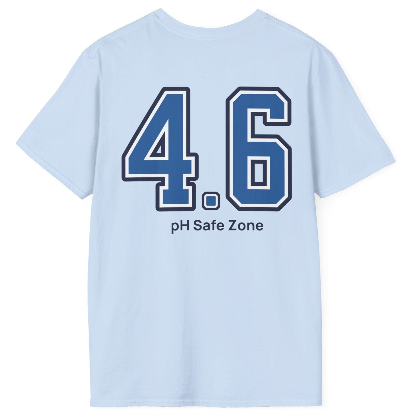 blue cotton T-Shirt with big bold varsity style numbers representing the 4.6pH safe zone where bad bacteria can't survive. Great gift for fermenters
