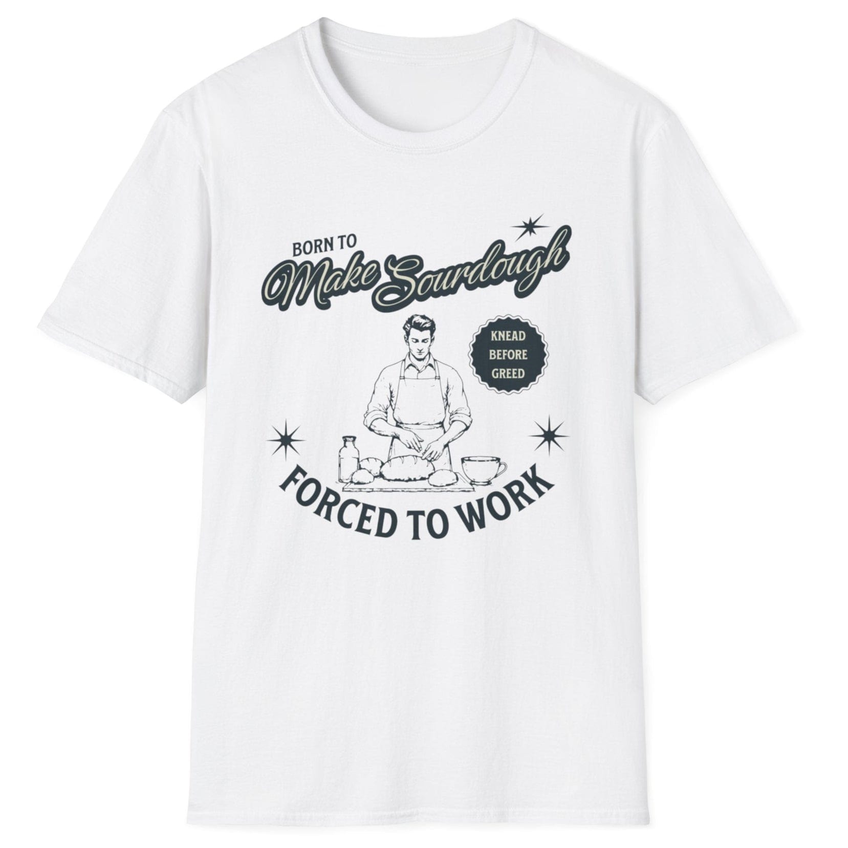 Vintage-style sourdough T-shirt in white with retro baker illustration and slogan 'Born to Make Sourdough, Forced to Work' (knead before greed) – perfect for home bakers and bread lovers