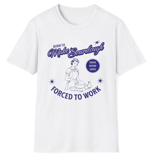 Vintage-style sourdough T-shirt in white cotton with retro baker illustration and slogan 'Born to Make Sourdough, Forced to Work' – perfect for home bakers and bread lovers