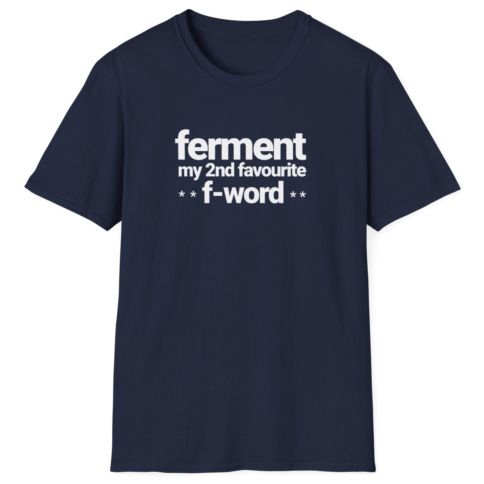 Ferment my 2nd favourite F-word navy T-shirt – bold typography for ferment fans with a cheeky sense of humour