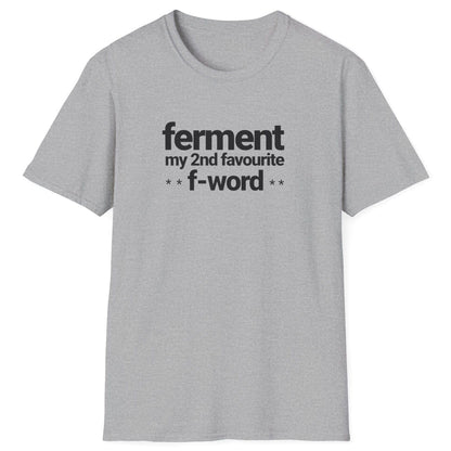 Ferment my 2nd favourite F-word grey T-shirt – bold typography for ferment fans with a cheeky sense of humour