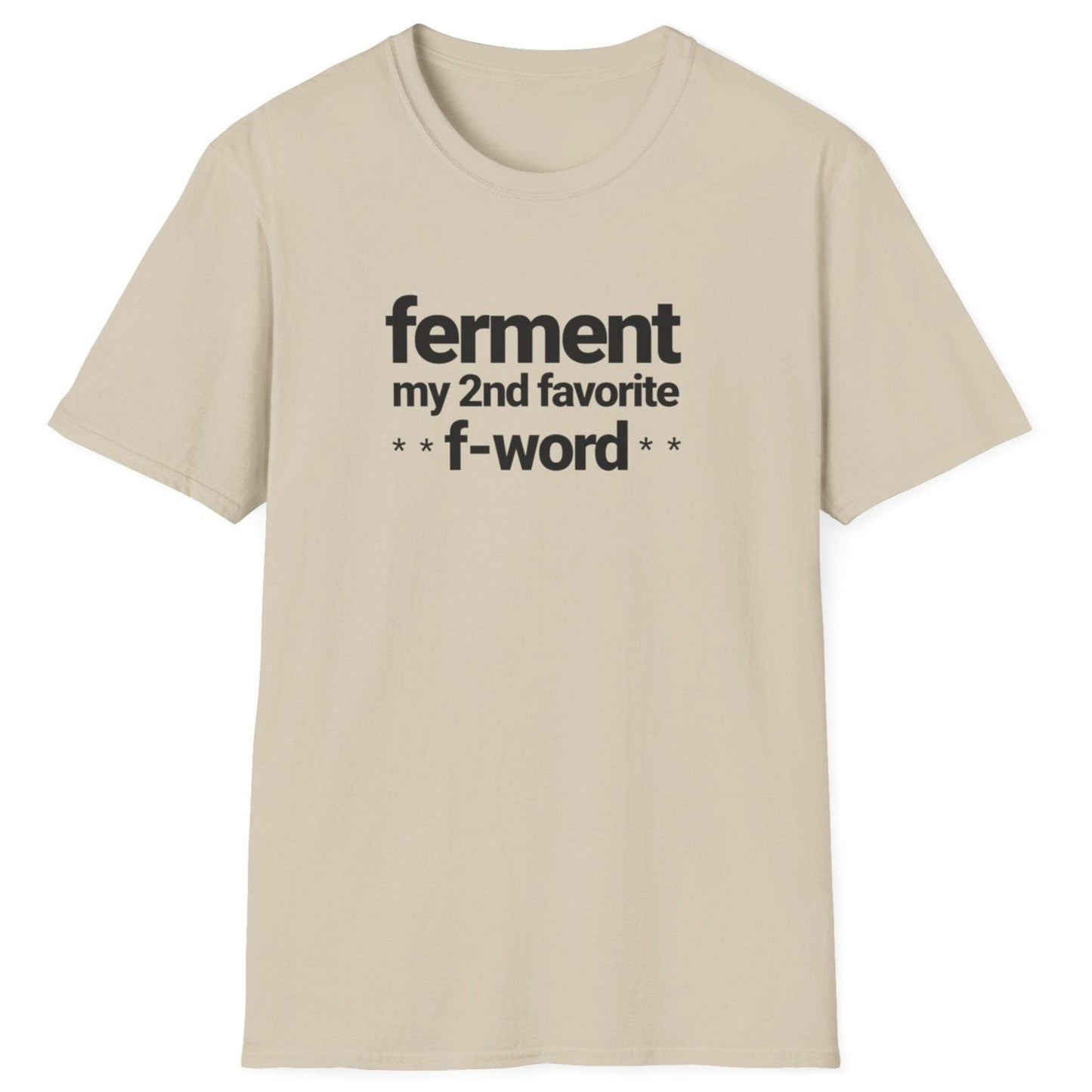 Ferment my 2nd favourite F-word neutral T-shirt – bold typography for ferment fans with a cheeky sense of humour