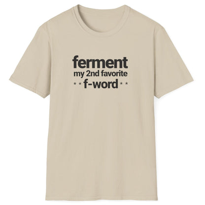 Ferment my 2nd favourite F-word neutral T-shirt – bold typography for ferment fans with a cheeky sense of humour