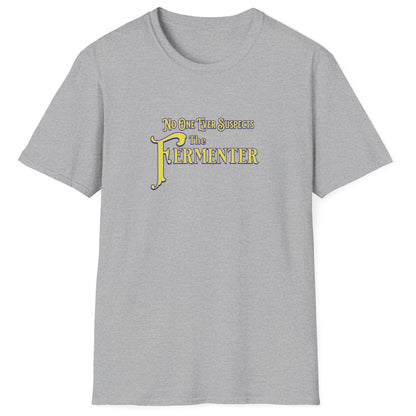 Unisex grey cotton T-shirt with vintage noir typography saying 'No One Ever Suspects The Fermenter,' perfect for fermentation fans and foodie humor lover