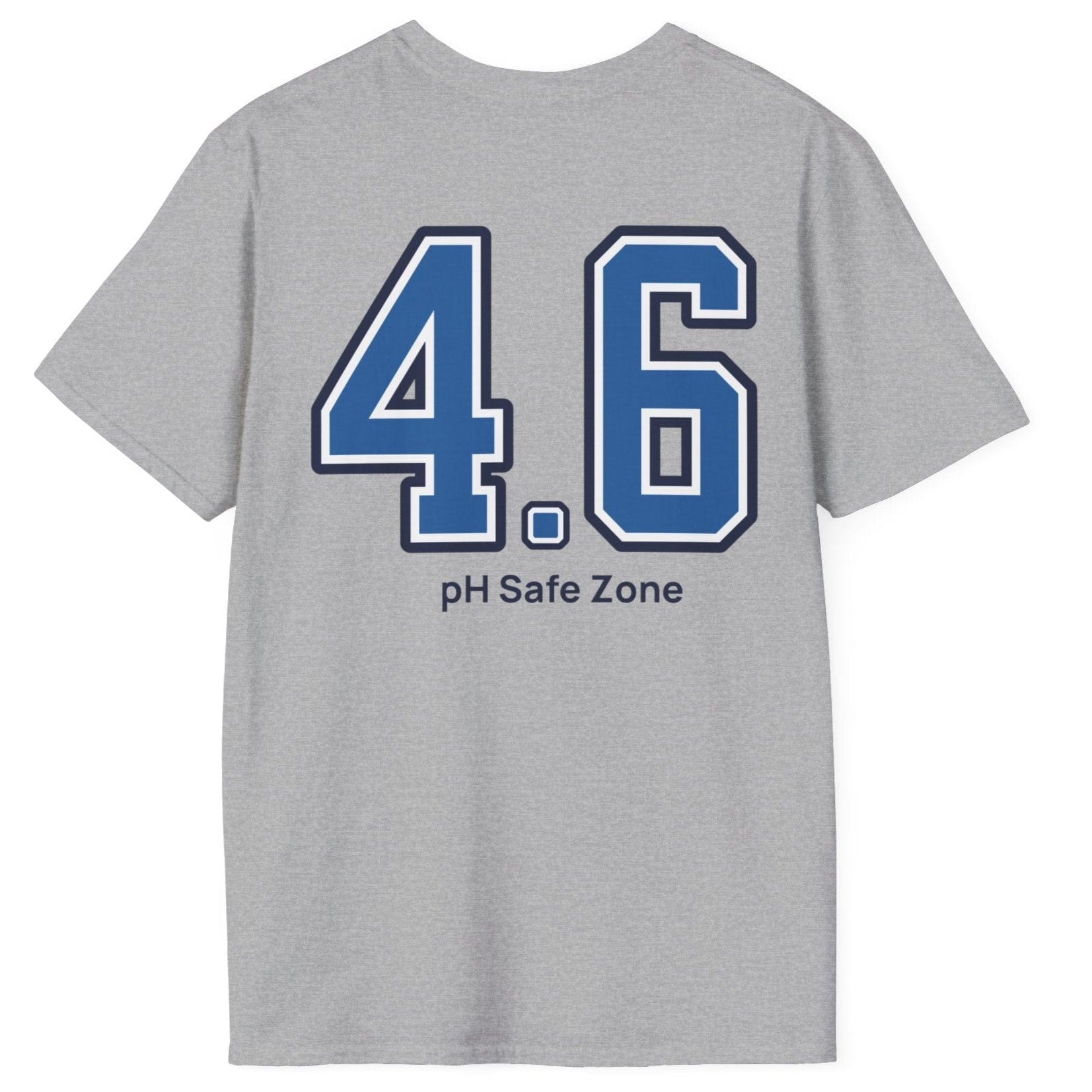 grey cotton T-Shirt with big bold varsity style numbers representing the 4.6pH safe zone where bad bacteria can't survive. Great gift for fermenters