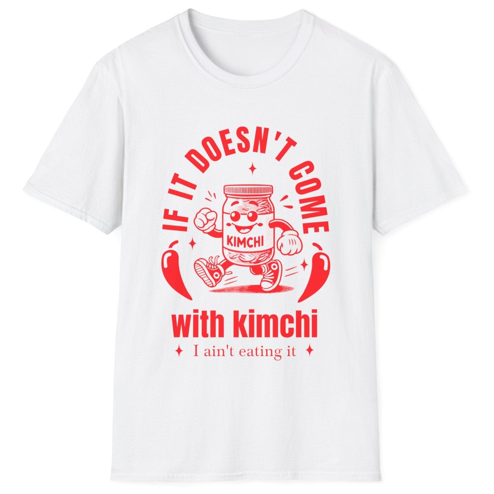 ‘If It Doesn’t Come with Kimchi, I Ain’t Eating It’ – fermentation T-Shirt in white perfect gift for kimchi lovers and fermenters