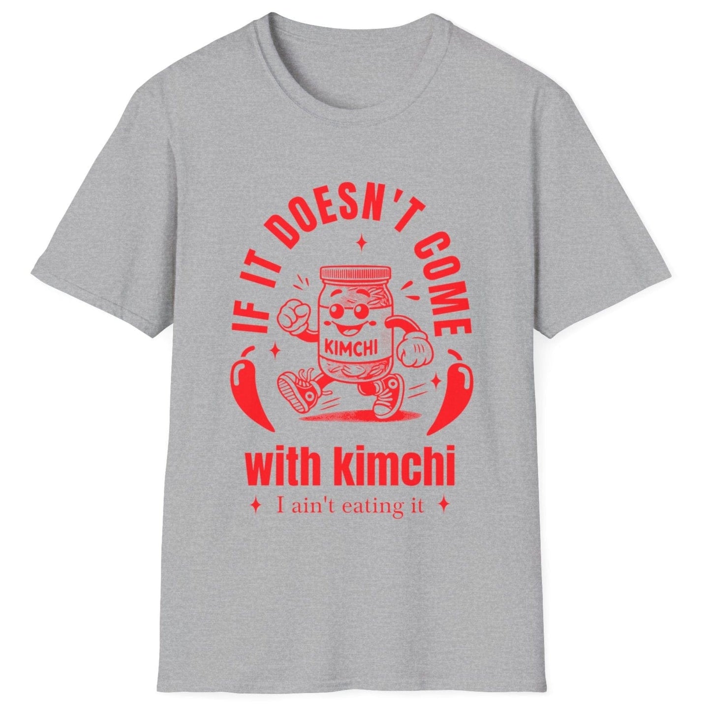 ‘If It Doesn’t Come with Kimchi, I Ain’t Eating It’ – fermentation T-Shirt in grey perfect gift for kimchi lovers and fermenters