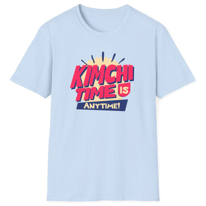 Kimchi Time Is Any Time T-shirt in light blue for kimchi lovers, foodies, and fermentation fans. Bold typography design celebrating a love for Korean cuisine. Soft, breathable unisex cotton tee, perfect for everyday wear and foodie gifts.