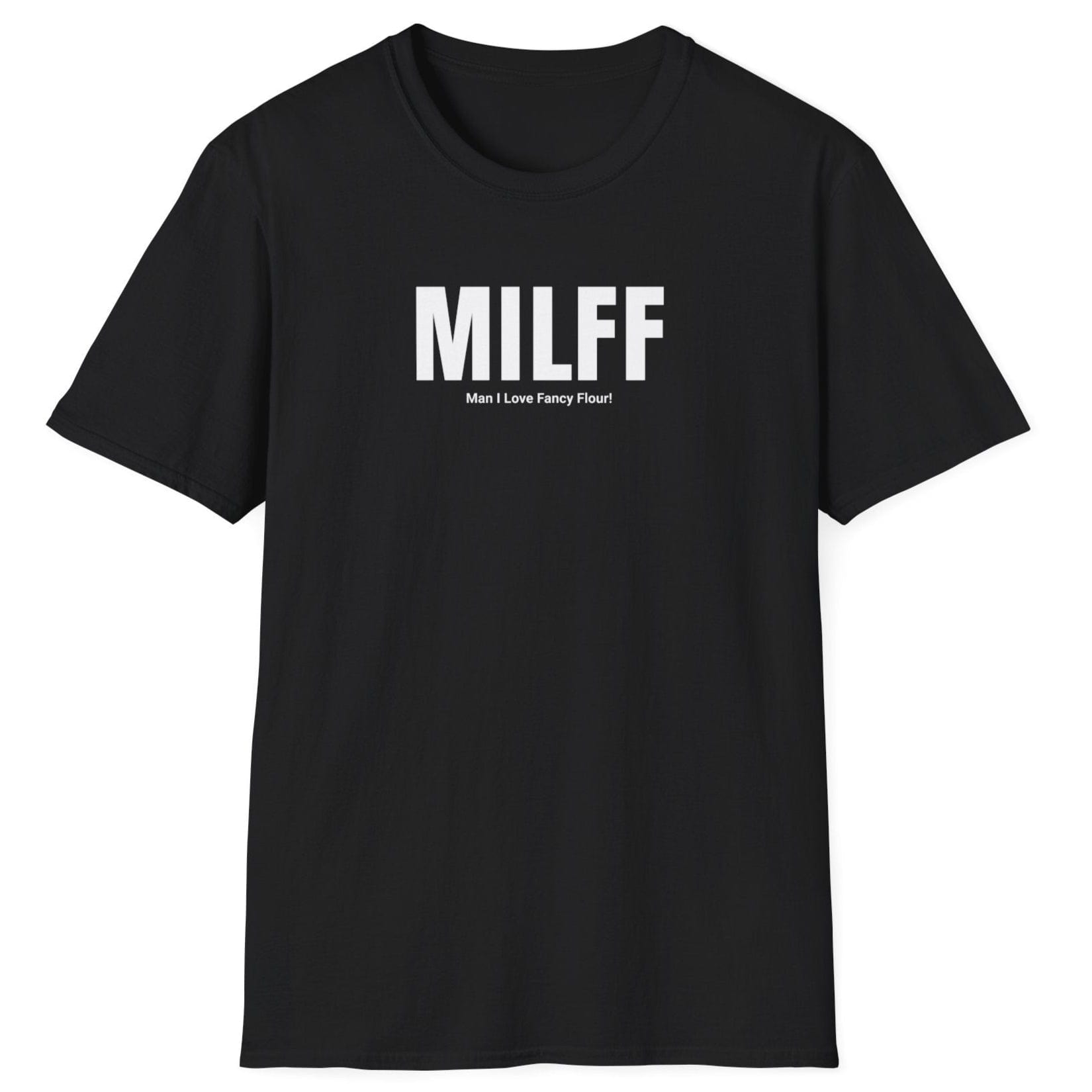 Black MILFF t-shirt design with bold white text reading ‘MILFF – Man I Love Fancy Flour’ for sourdough bakers and flour enthusiasts