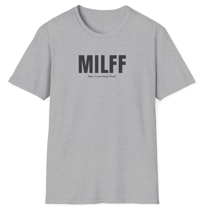 Grey MILFF t-shirt design with bold black text reading ‘MILFF – Man I Love Fancy Flour’ for sourdough bakers and flour enthusiasts