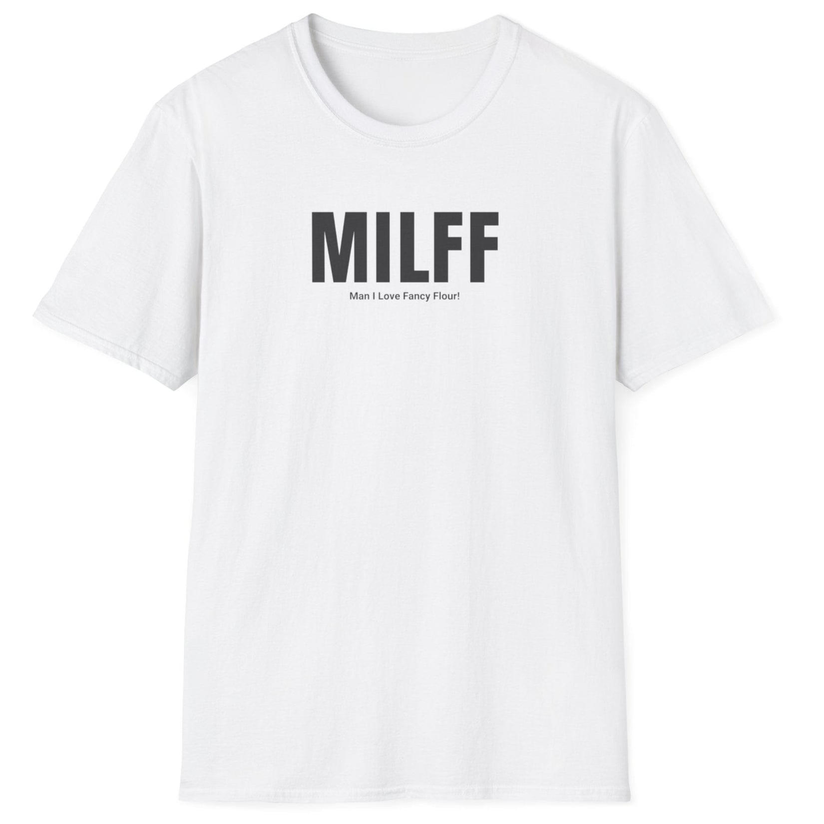 white MILFF t-shirt design with bold black text reading ‘MILFF – Man I Love Fancy Flour’ for sourdough bakers and flour enthusiasts
