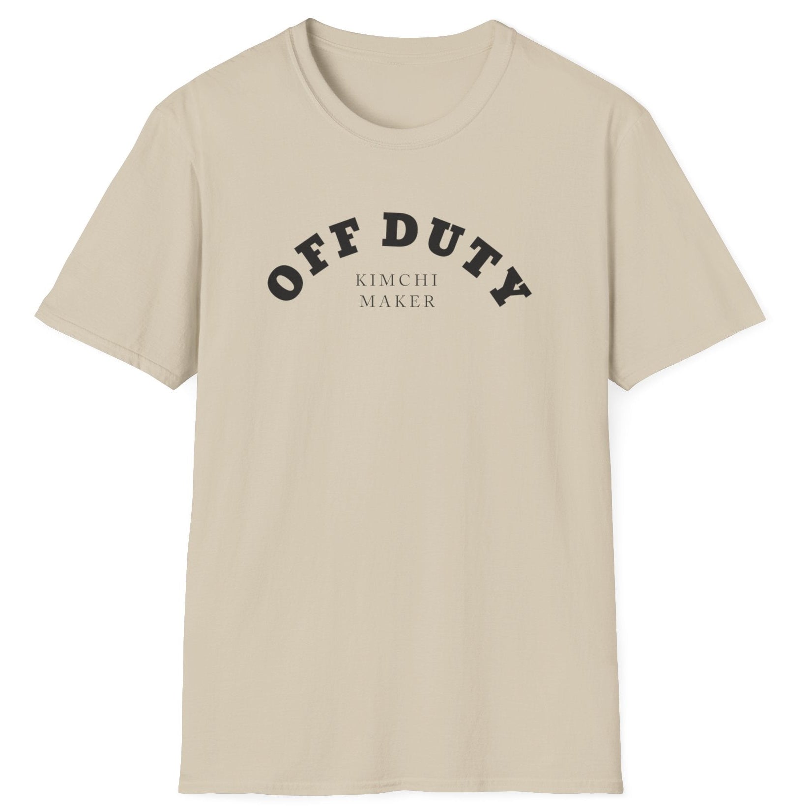 Off Duty Kimchi Maker sand cotton T-shirt with minimal arched typography design, perfect for kimchi fans and fermentation lovers.