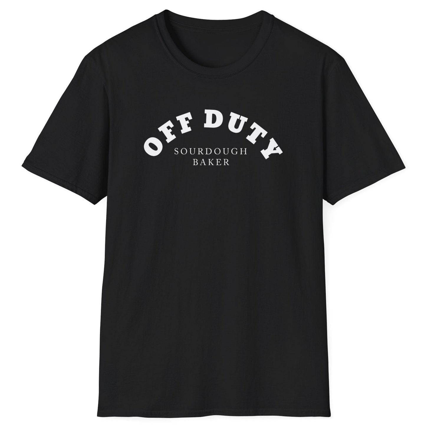 Off Duty Sourdough Baker black cotton T-shirt with minimal arched typography design, perfect for sourdough fans and fermentation lovers.
