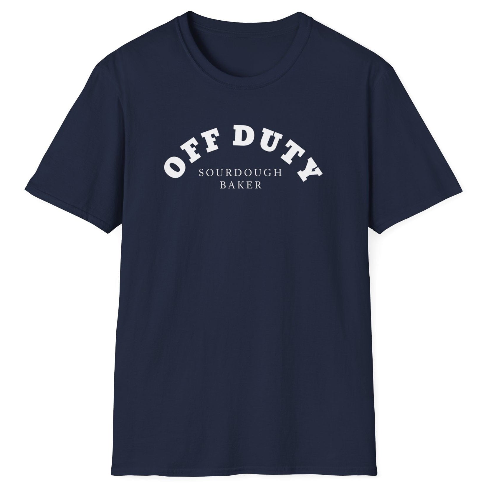 Off Duty Sourdough Baker navy cotton T-shirt with minimal arched typography design, perfect for sourdough fans and fermentation lovers.