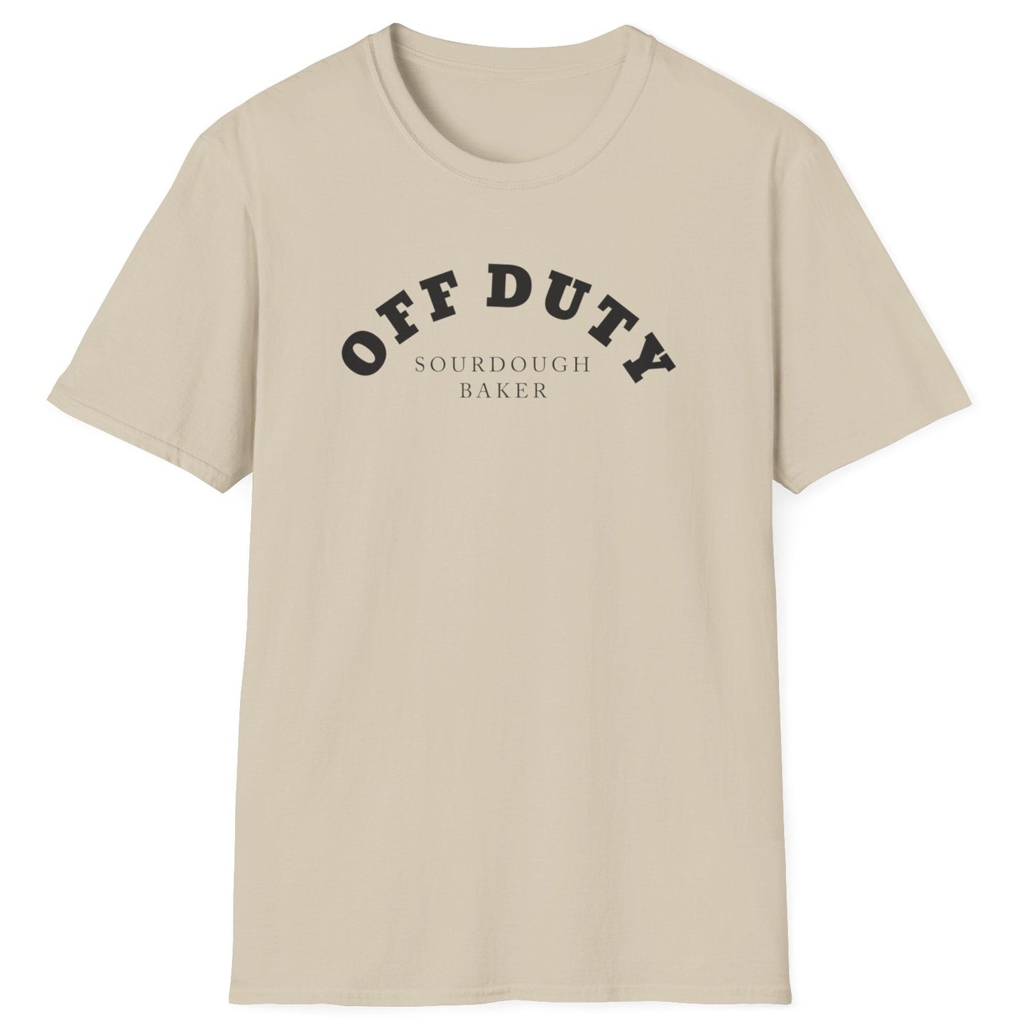 Off Duty Sourdough Baker sand cotton T-shirt with minimal arched typography design, perfect for sourdough fans and fermentation lovers.