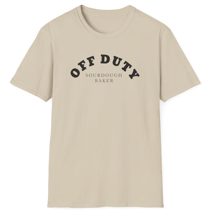 Off Duty Sourdough Baker sand cotton T-shirt with minimal arched typography design, perfect for sourdough fans and fermentation lovers.