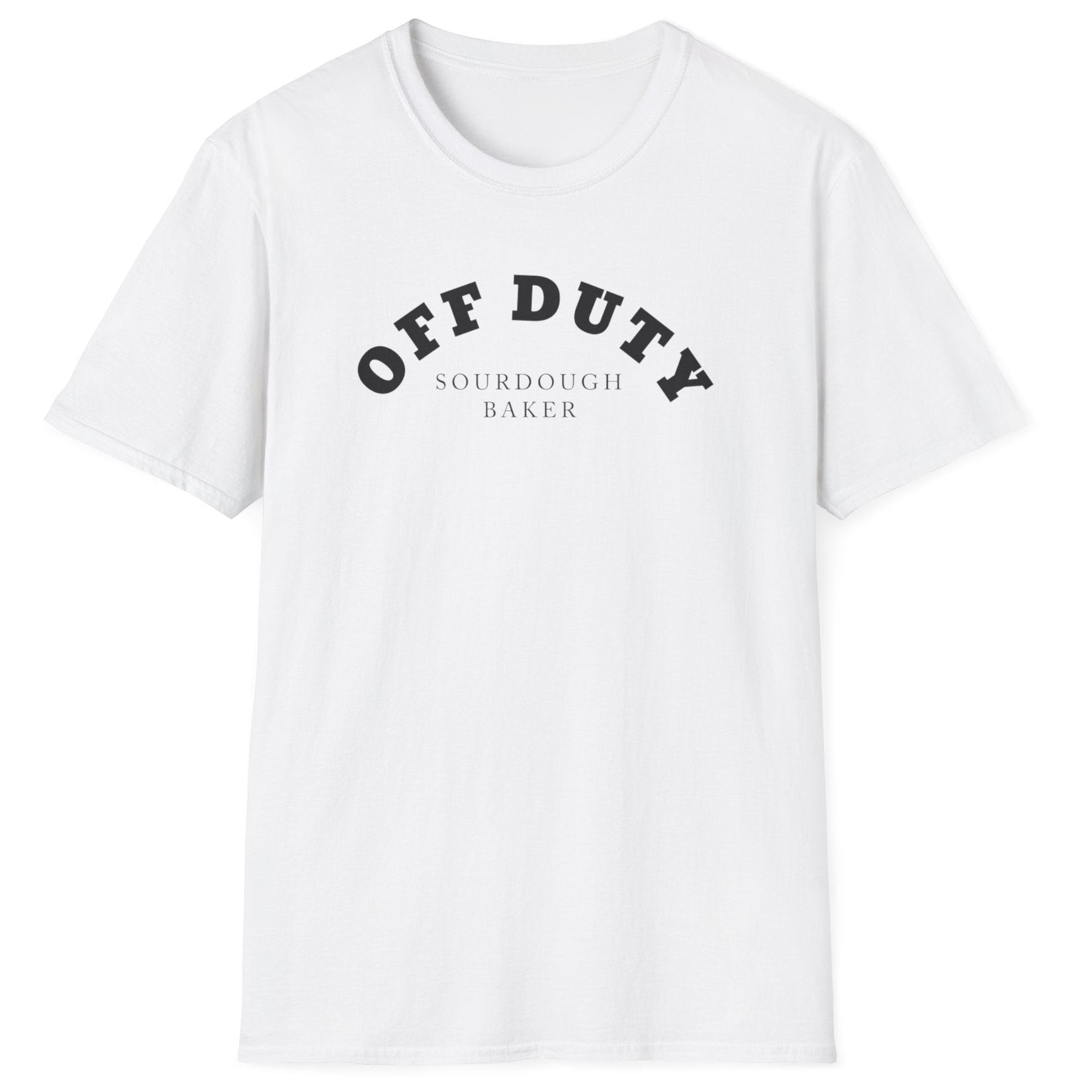 Off Duty Sourdough Baker white cotton T-shirt with minimal arched typography design, perfect for sourdough fans and fermentation lovers.