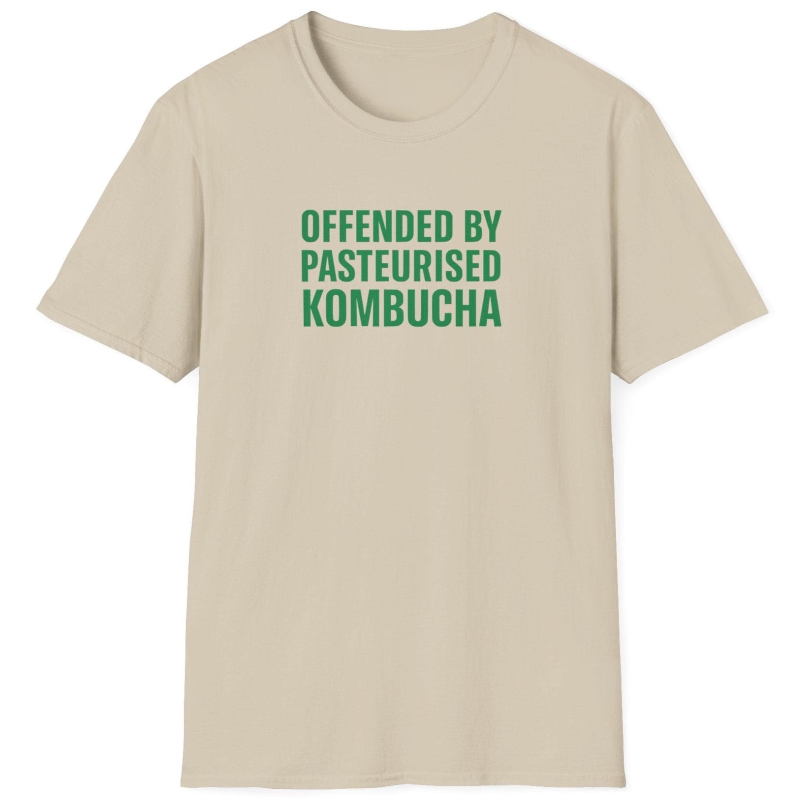 Bold t-shirt in neutral with the slogan “Offended by Pasteurised Kombucha” in large block typography — ideal for wild fermenters, kombucha fans, and fermentation purists