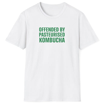 Bold t-shirt in white with the slogan “Offended by Pasteurised Kombucha” in large block typography — ideal for wild fermenters, kombucha fans, and fermentation purists