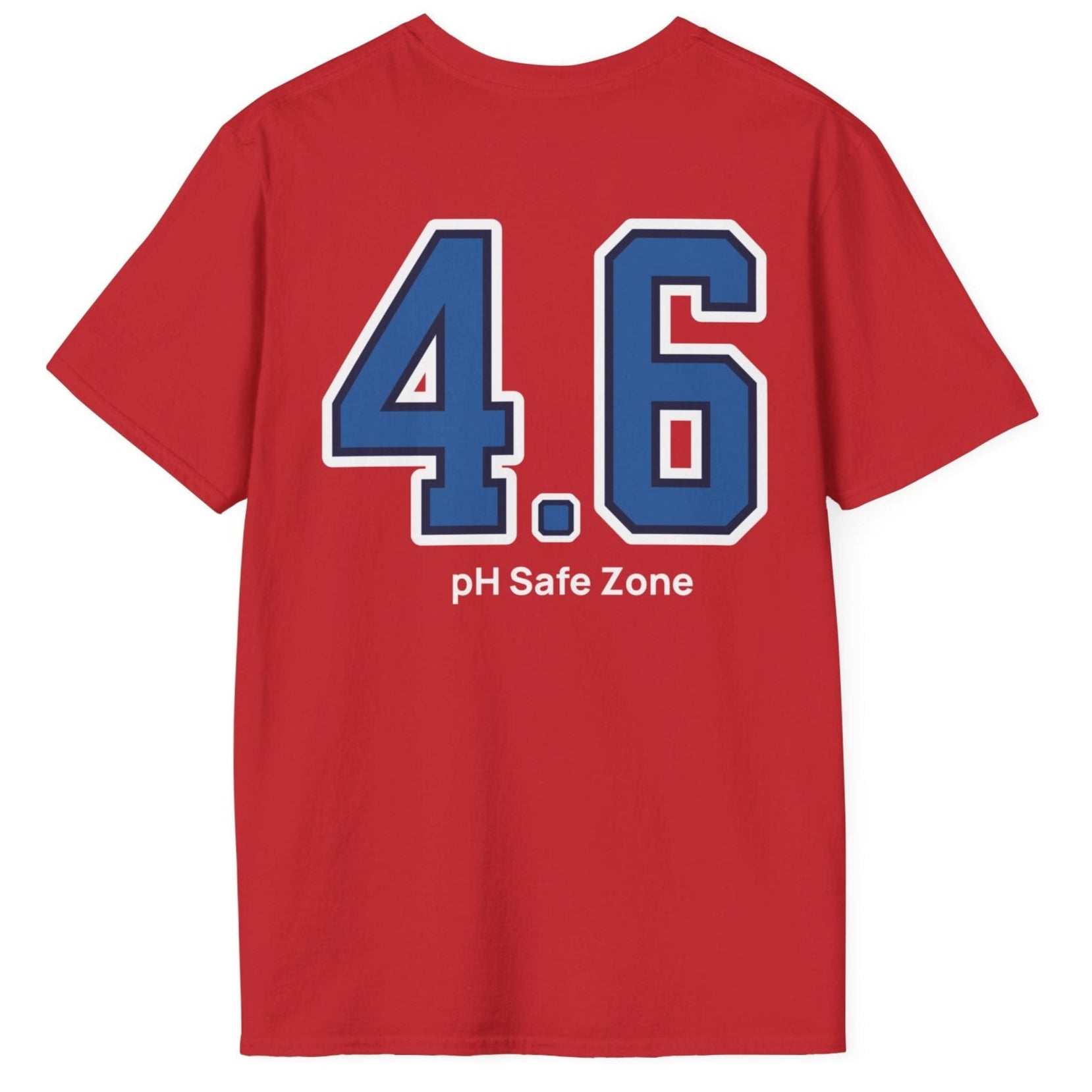 red cotton T-Shirt with big bold varsity style numbers representing the 4.6pH safe zone where bad bacteria can't survive. Great gift for fermenters.