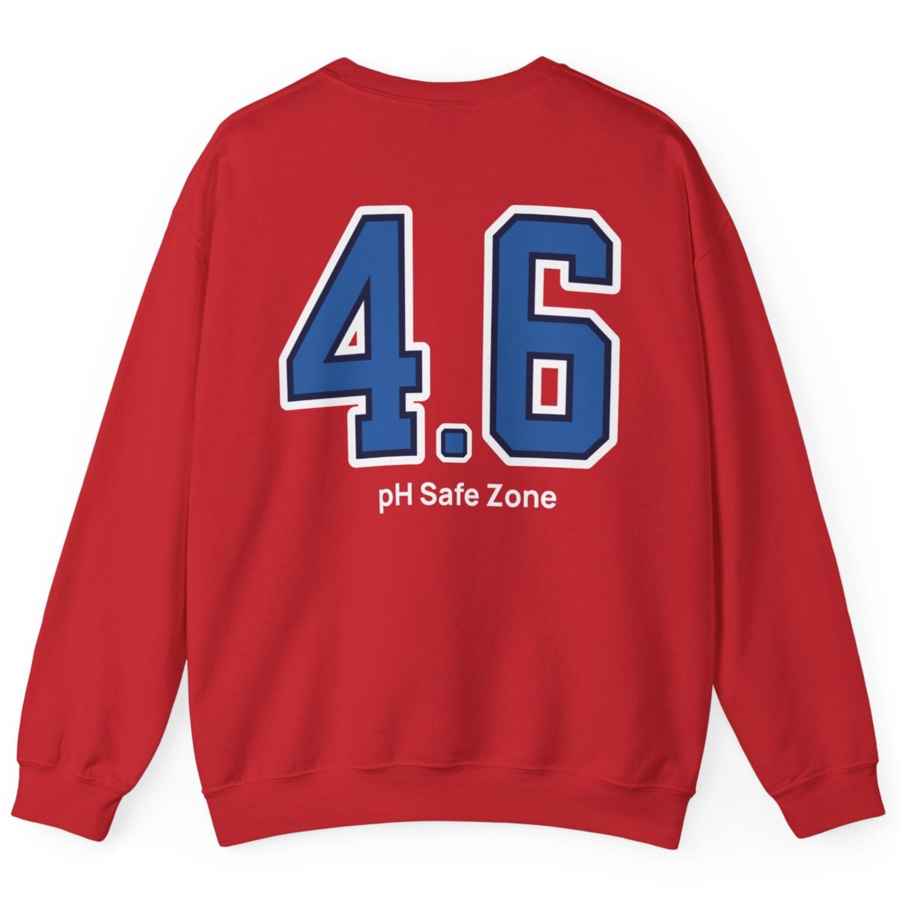 red sweatshirt with big bold varsity style numbers on the back representing the 4.6pH safe zone where bad bacteria can't survive. Great gift for fermenters