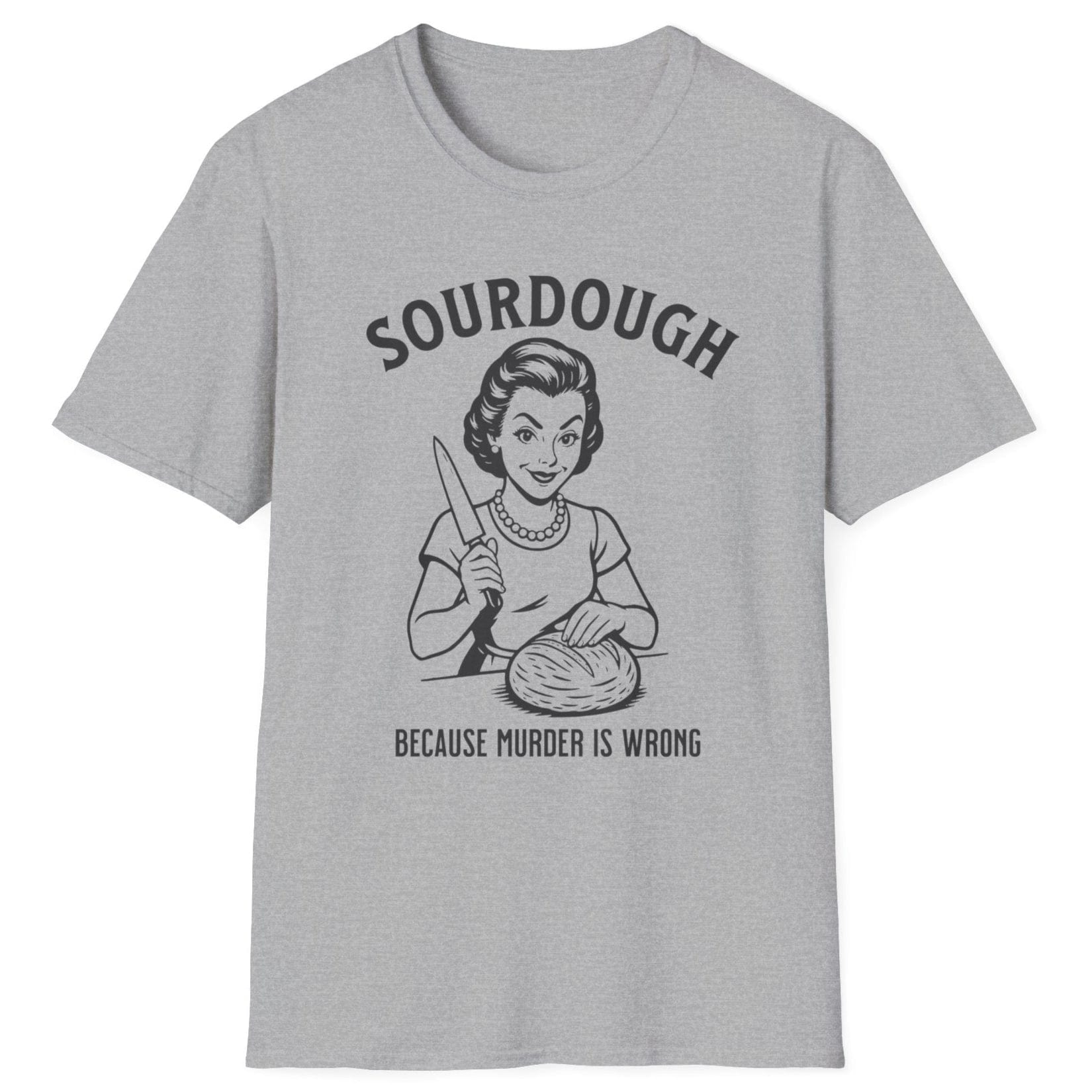 Retro-style sourdough T-shirt in sports grey featuring a 1950s woman slicing bread with the slogan ‘Sourdough Because Murder Is Wrong’ – dark humour for bread lovers