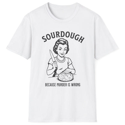 Retro-style sourdough T-shirt in white featuring a 1950s woman slicing bread with the slogan ‘Sourdough Because Murder Is Wrong’ – dark humour for bread lovers