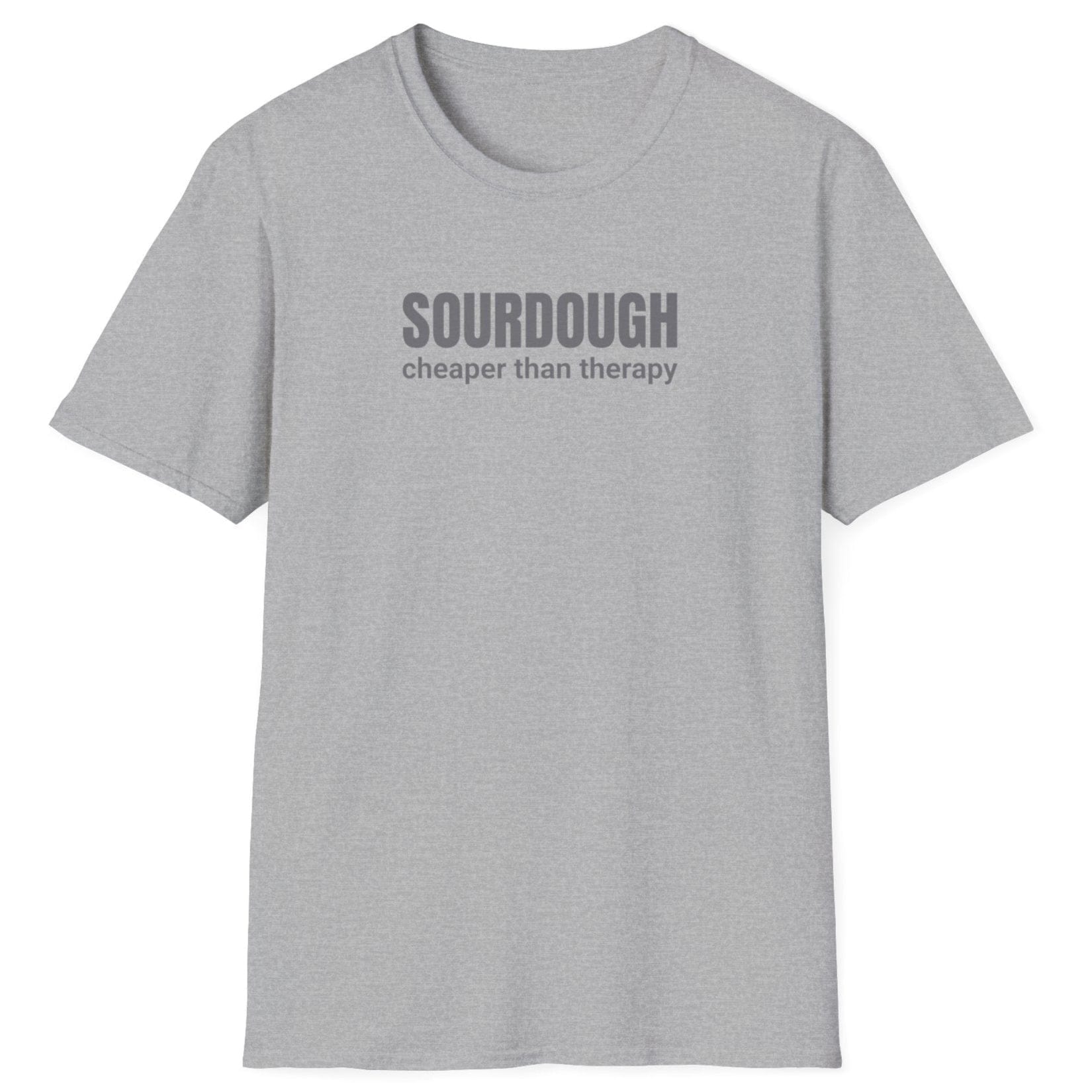 Minimalist grey sourdough T-shirt with “Sourdough. Cheaper Than Therapy” in tonal text — perfect gift for bakers and fermentation lovers.