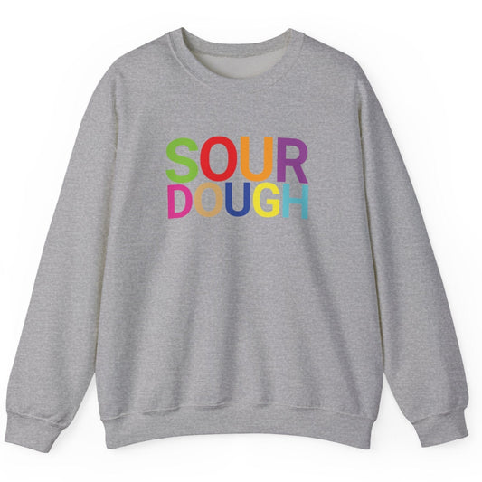 Grey sweatshirt with the word 'SOURDOUGH'' in bold colourful typography. Great gift for fermenters and sourdough bakers.