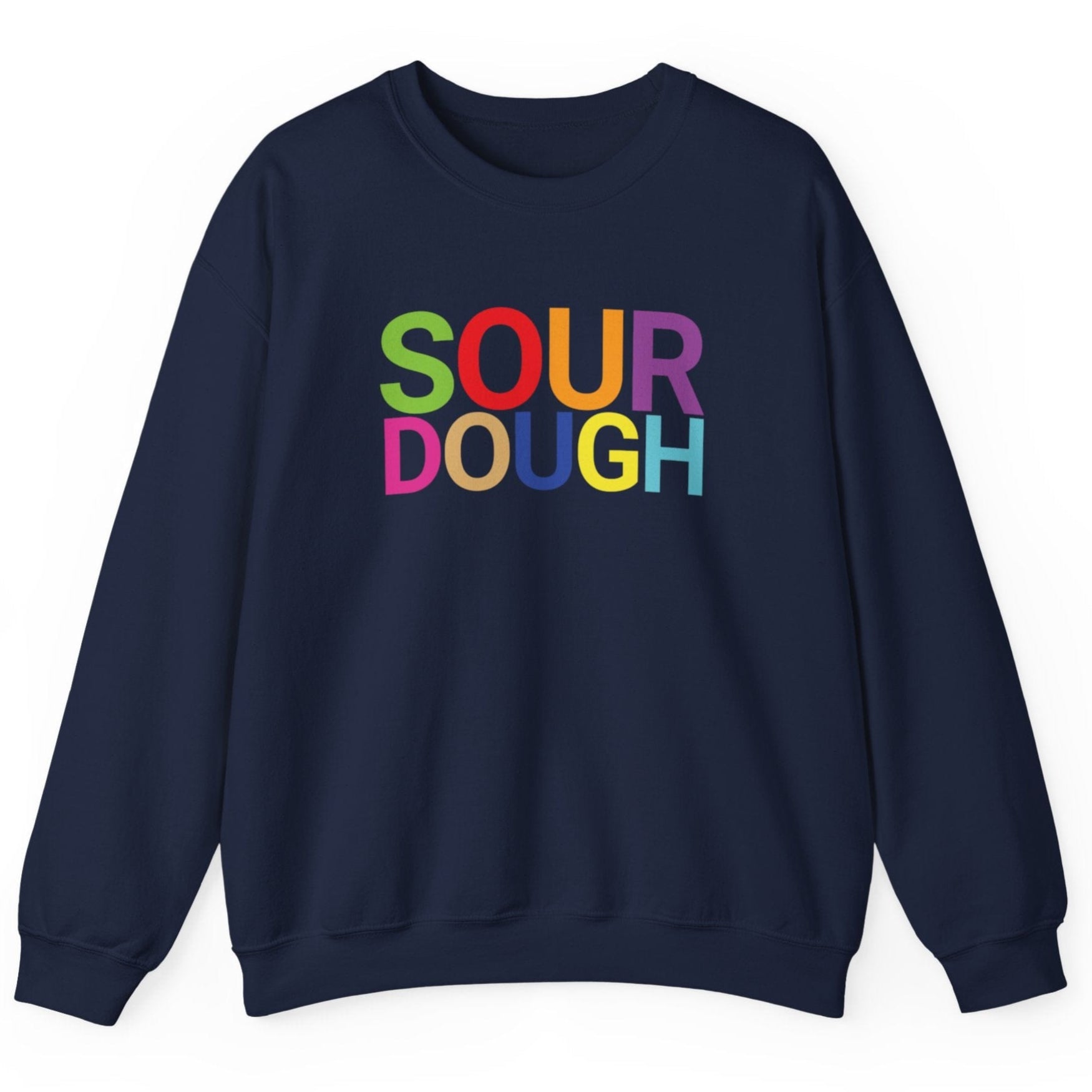 Navy blue sweatshirt with the word 'SOURDOUGH'' in bold colourful typography. Great gift for fermenters and sourdough bakers.