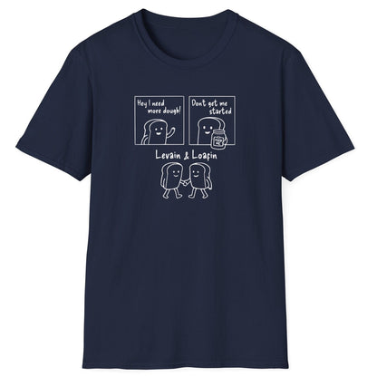 Three-panel sourdough-themed navy t-shirt with bold text illustrations: ‘I need more dough’, ‘Don’t get me started’ with a jar of sourdough starter, and ‘Levain & Loafin’’ on soft cotton fabric
