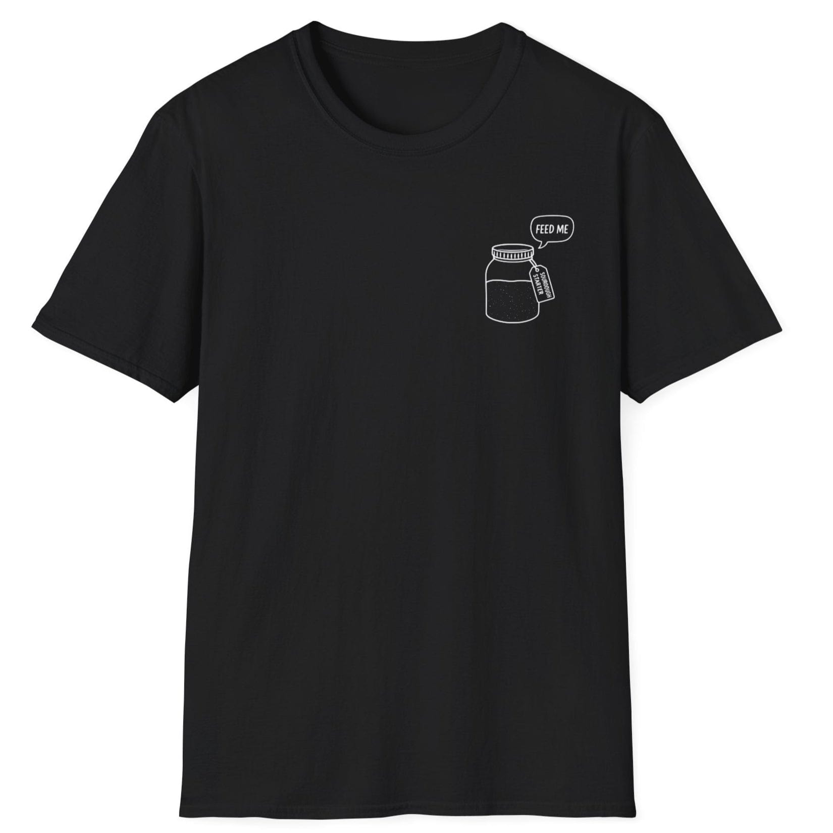 Minimalist illustration of a sourdough starter jar with a speech bubble reading “Feed Me” — pocket-style design on a black Tee for sourdough bakers and fermentation enthusiasts.