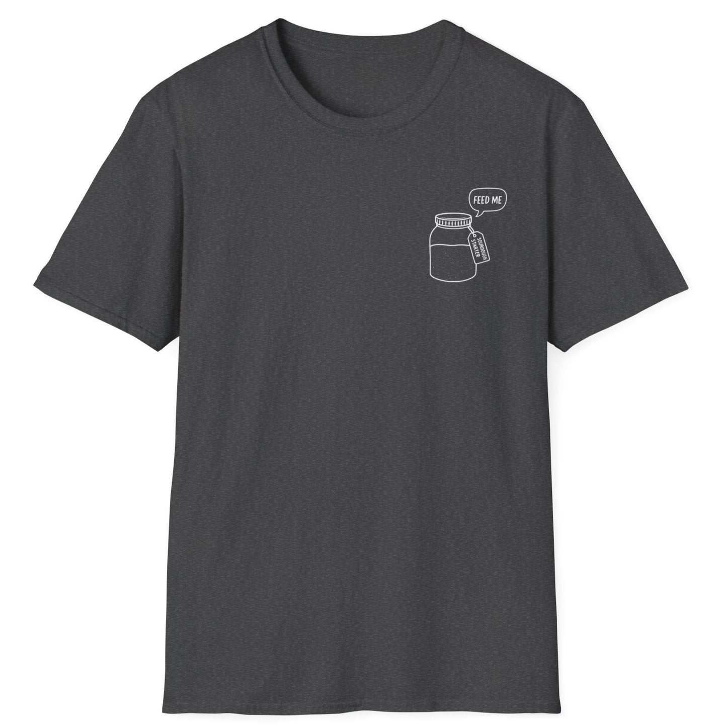 Minimalist illustration of a sourdough starter jar with a speech bubble reading “Feed Me” — pocket-style design on a dark grey Tee for sourdough bakers and fermentation enthusiasts.