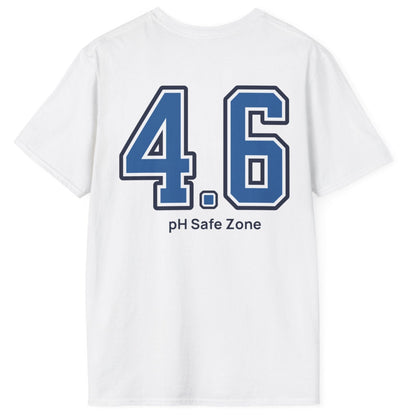 white cotton T-Shirt with big bold varsity style numbers representing the 4.6pH safe zone where bad bacteria can't survive. Great gift for fermenters