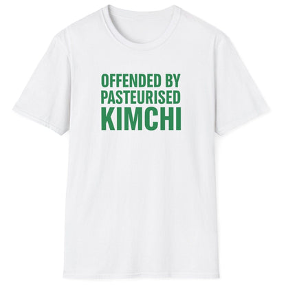 Bold white t-shirt with the slogan “Offended by Pasteurised Kimchi” in blocky 90s-style typography — perfect for fermentation lovers, kimchi purists, and probiotic advocates.