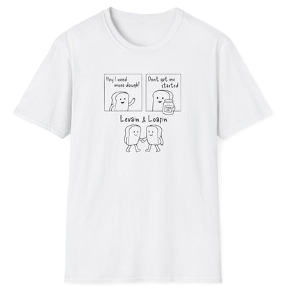 Three-panel sourdough-themed white t-shirt with bold text illustrations: ‘I need more dough’, ‘Don’t get me started’ with a jar of sourdough starter, and ‘Levain & Loafin’’ on soft cotton fabric